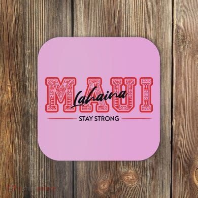 Maui Lahaina Stay Strong Maui Wildfire Relief Praying & Support Worldwid Coaster