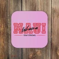Maui Lahaina Stay Strong Maui Wildfire Relief Praying & Support Worldwid Coaster thumb 0