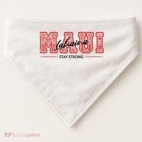 Maui Lahaina Stay Strong Maui Wildfire Relief Praying & Support Worldwid USA-Made Doggie Bandana thumb 0