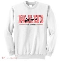 Maui Lahaina Stay Strong Maui Wildfire Relief Praying & Support Worldwid Sweatshirt thumb 0