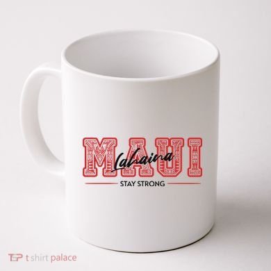Maui Lahaina Stay Strong Maui Wildfire Relief Praying & Support Worldwid Coffee Mug