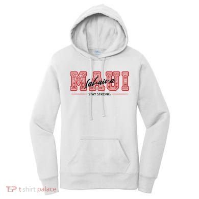 Maui Lahaina Stay Strong Maui Wildfire Relief Praying & Support Worldwid Women's Hoodie