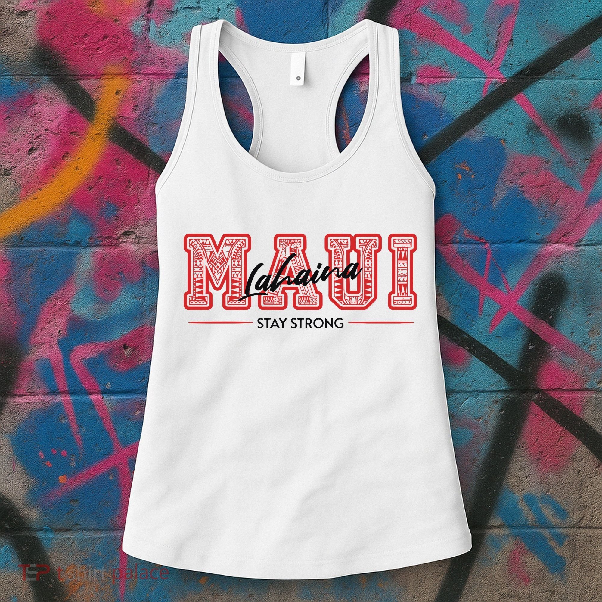 Maui Lahaina Stay Strong Maui Wildfire Relief Praying & Support Worldwid Women's Tank Top