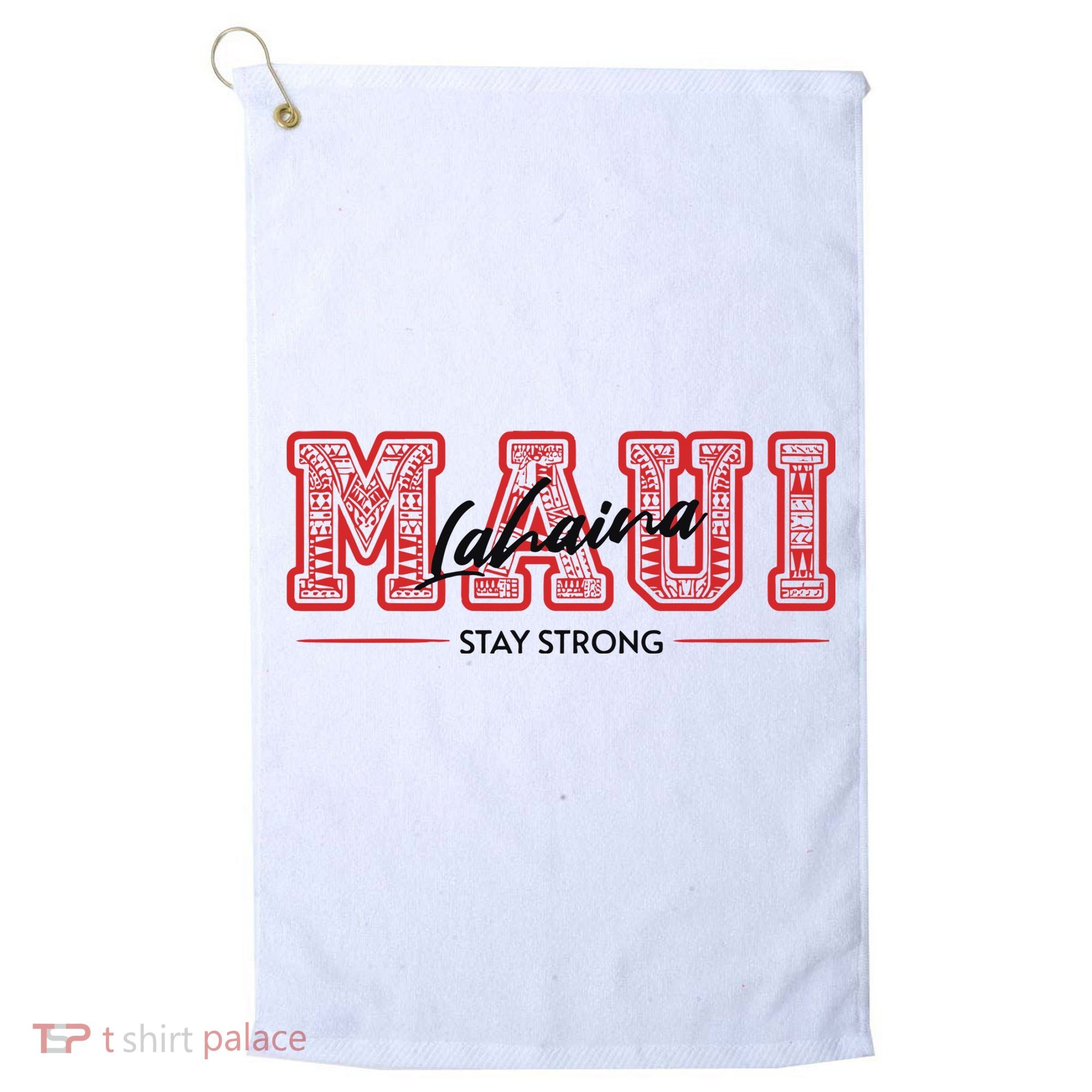 Maui Lahaina Stay Strong Maui Wildfire Relief Praying & Support Worldwid Golf Towel