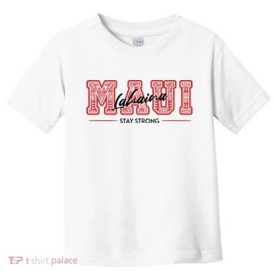 Maui Lahaina Stay Strong Maui Wildfire Relief Praying & Support Worldwid Toddler T-Shirt
