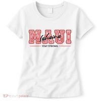 Maui Lahaina Stay Strong Maui Wildfire Relief Praying & Support Worldwid Women's T-Shirt thumb 0