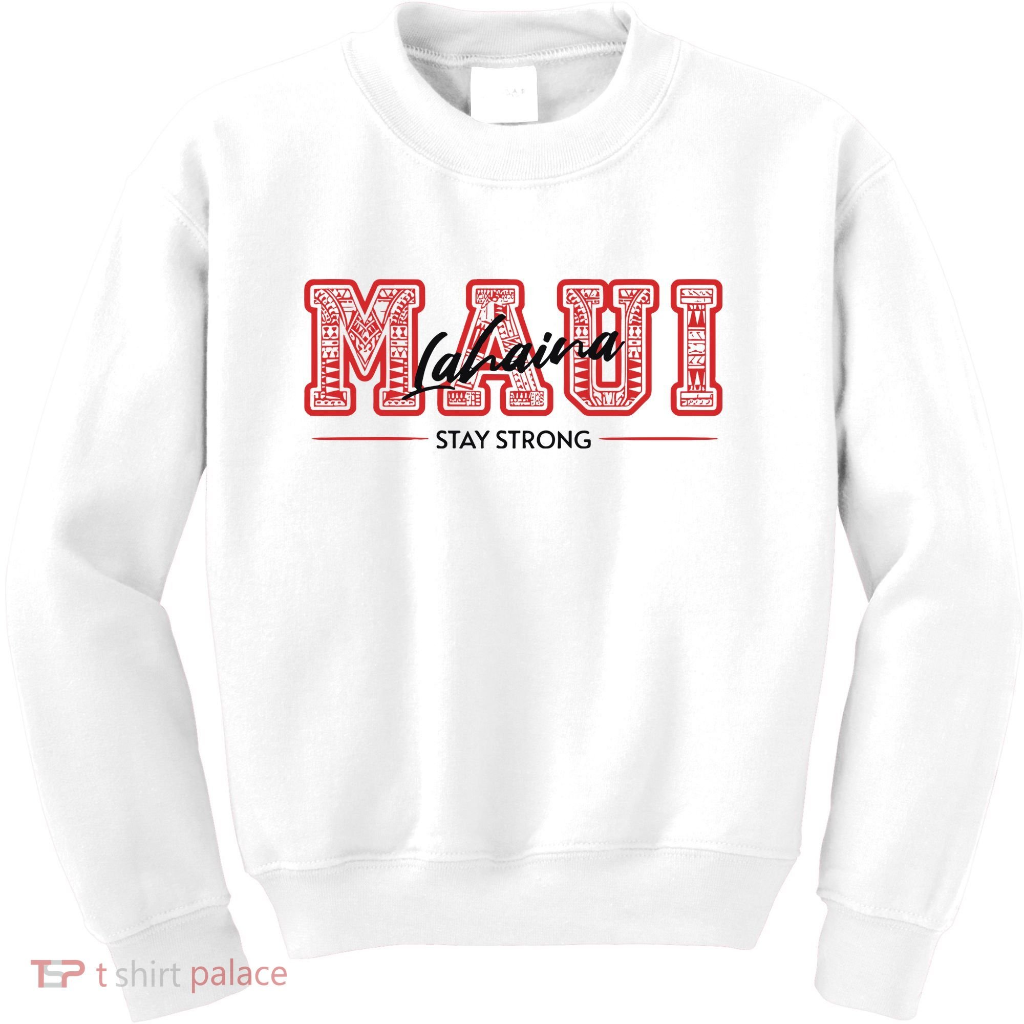 Maui Lahaina Stay Strong Maui Wildfire Relief Praying & Support Worldwid Kids Sweatshirt