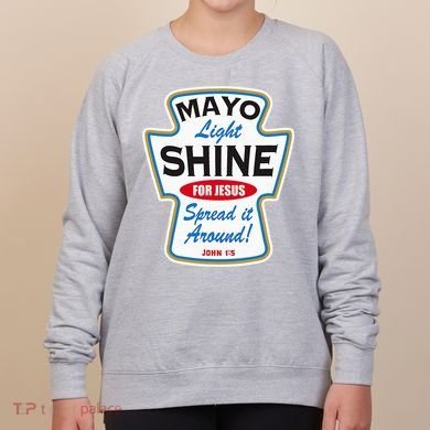 Mayo Light Shine Funny Christian Women's Sweatshirt