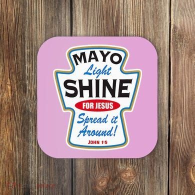 Mayo Light Shine Funny Christian Coaster