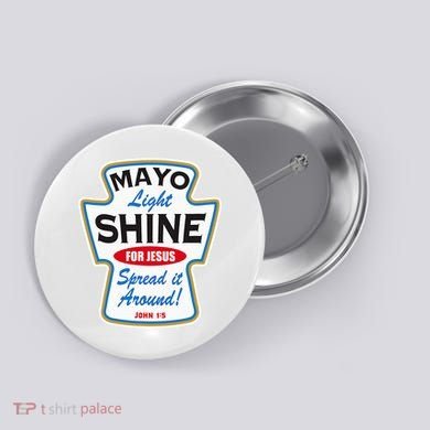 Mayo Light Shine Funny Christian Button