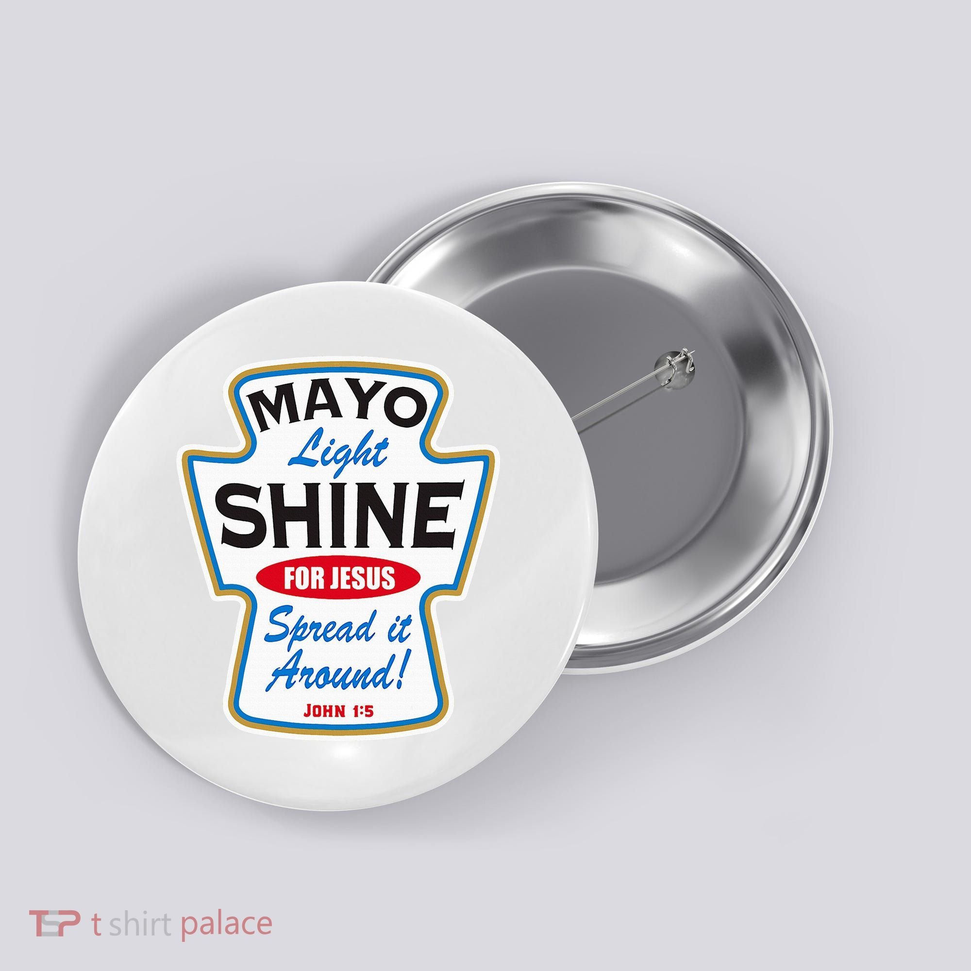 Mayo Light Shine Funny Christian Button