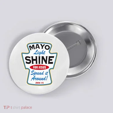 Mayo Light Shine Funny Christian Button