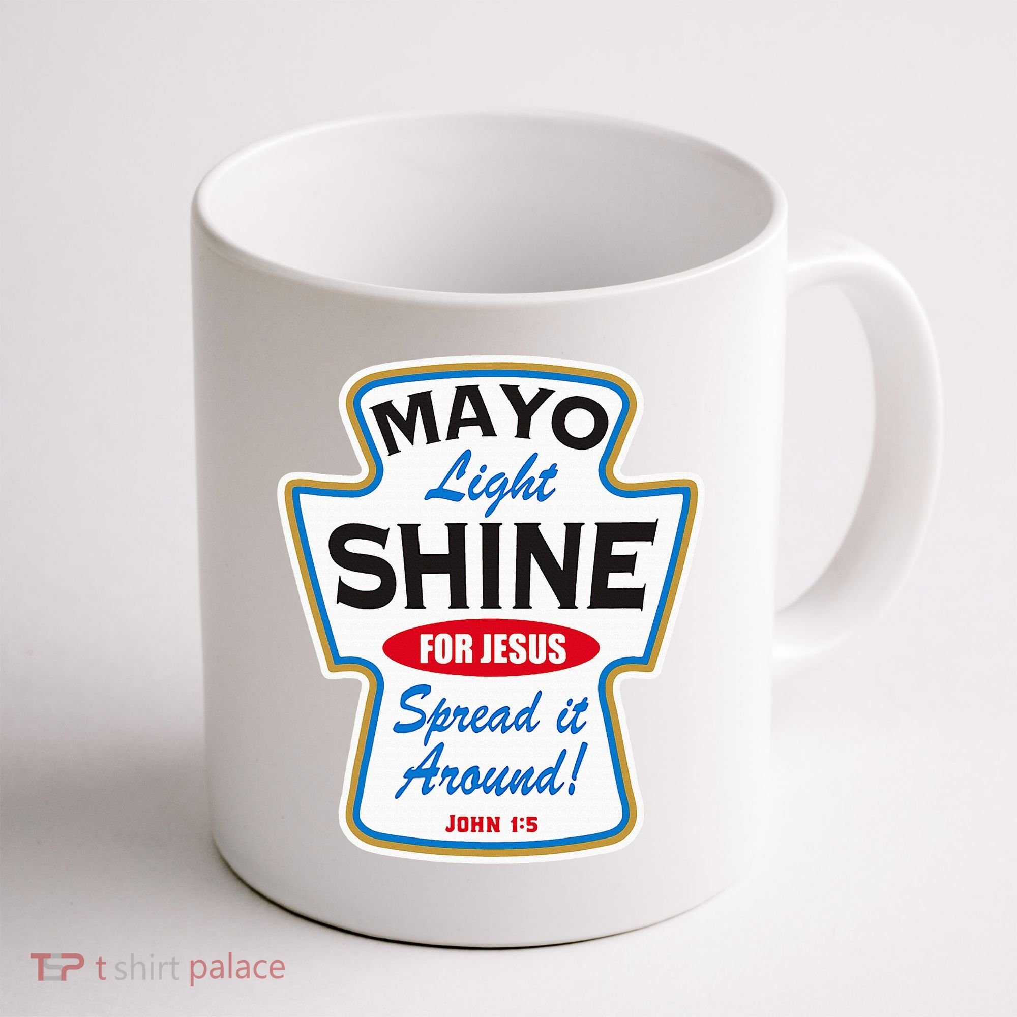Mayo Light Shine Funny Christian Coffee Mug