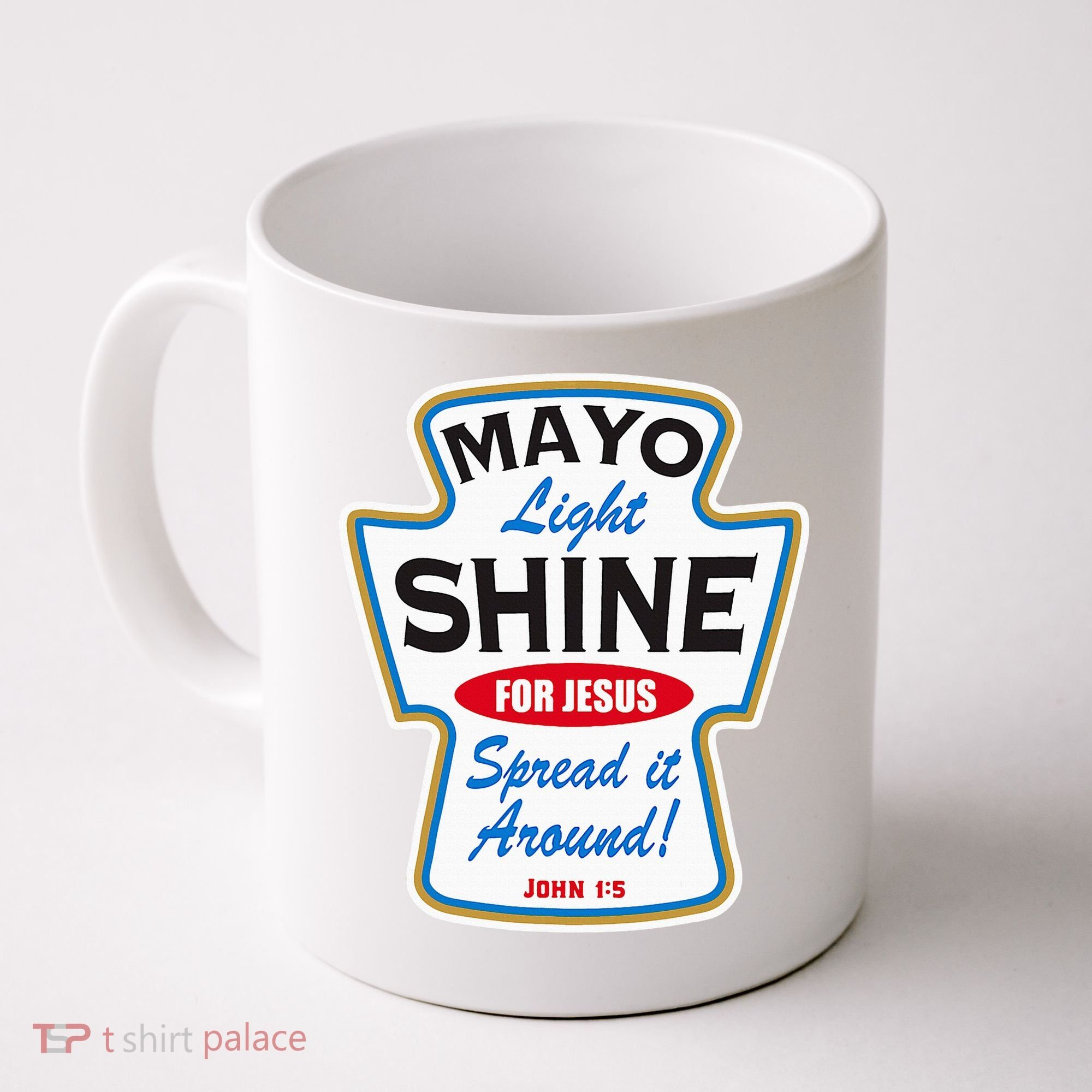 Mayo Light Shine Funny Christian Coffee Mug