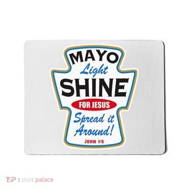 Mayo Light Shine Funny Christian Mousepad