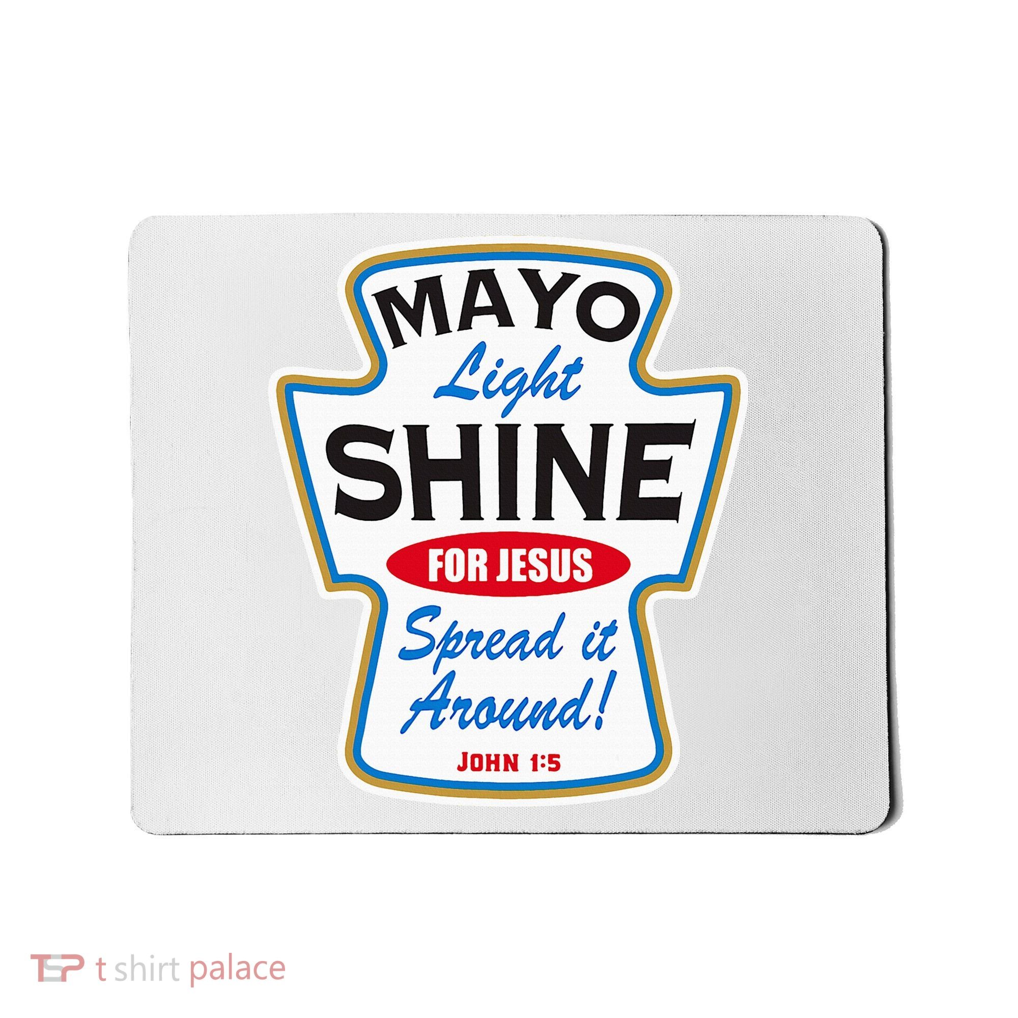 Mayo Light Shine Funny Christian Mousepad