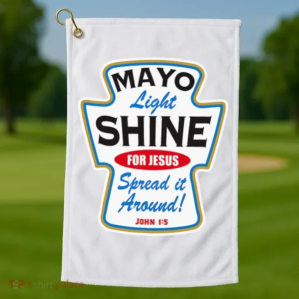 Mayo Light Shine Funny Christian Golf Towel