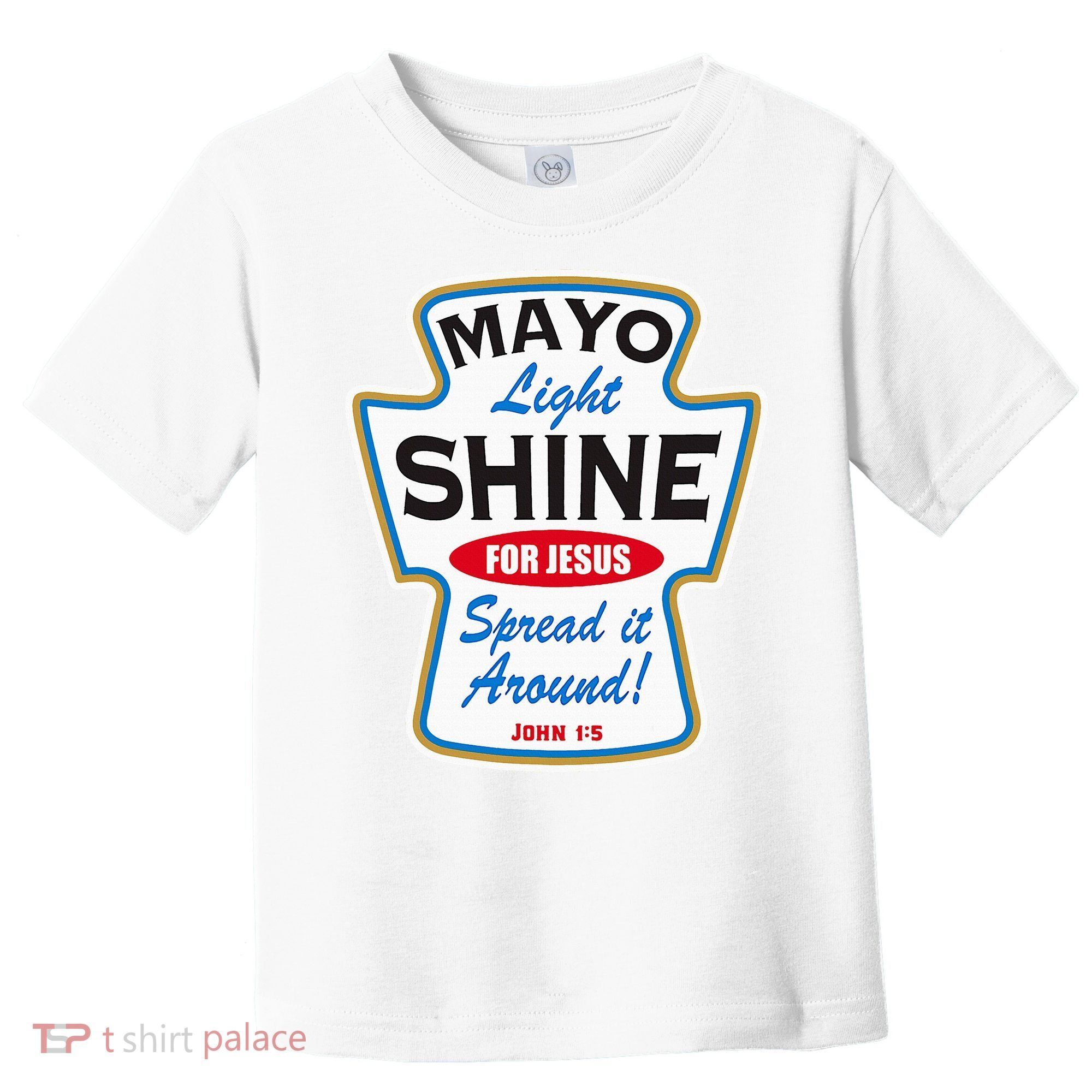 Mayo Light Shine Funny Christian Toddler T-Shirt