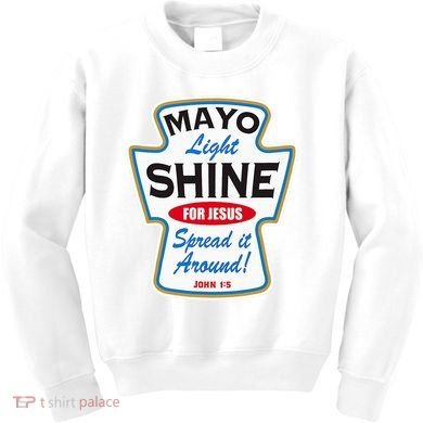 Mayo Light Shine Funny Christian Kids Sweatshirt