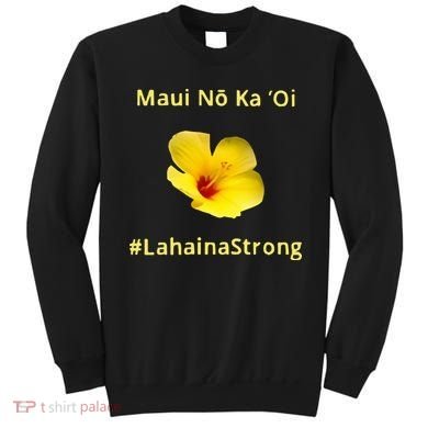 Maui Lahaina Strong Hawaii Strong Wildfire Support Sweatshirt