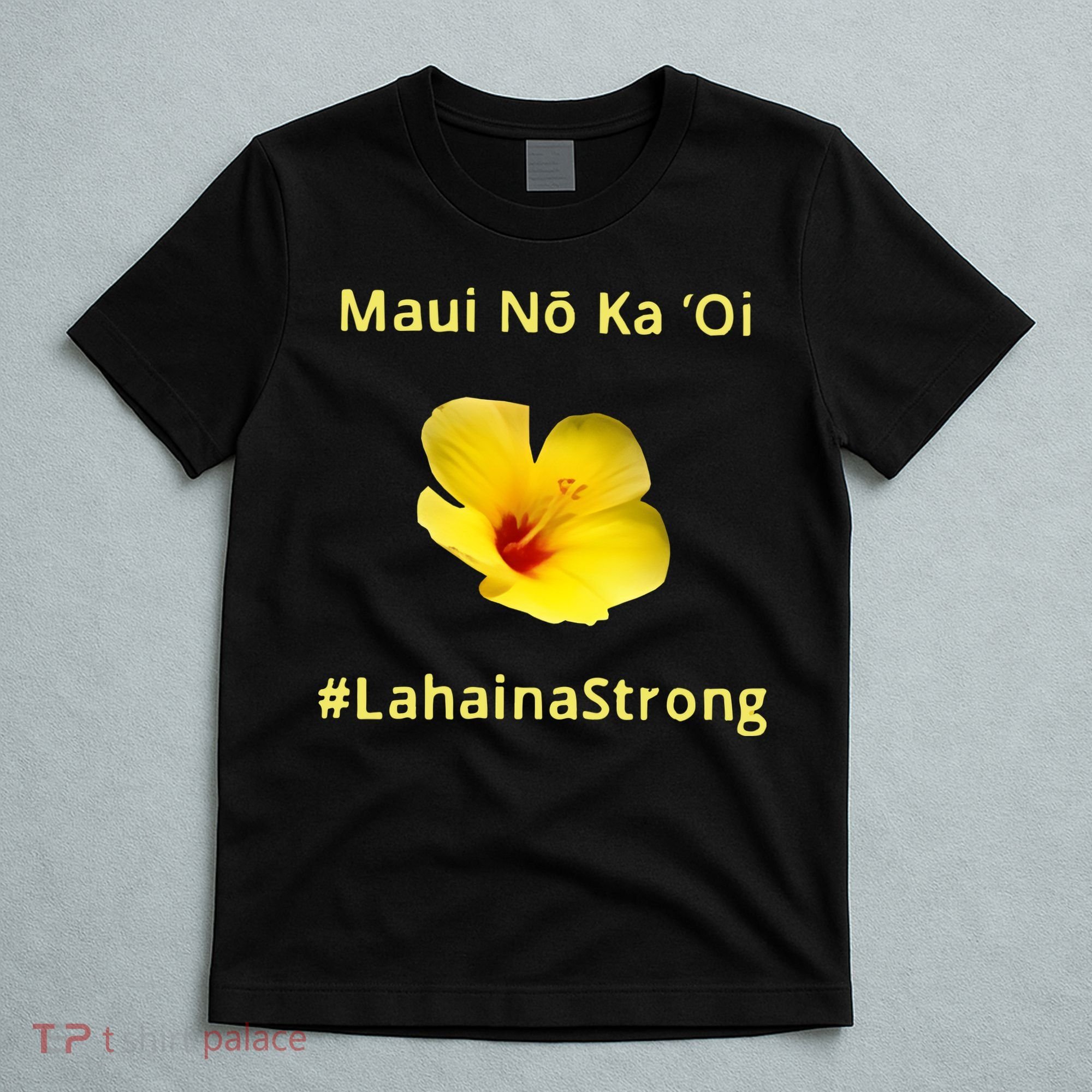 Maui Lahaina Strong Hawaii Strong Wildfire Support T-Shirt