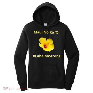 Maui Lahaina Strong Hawaii Strong Wildfire Support Women's Hoodie