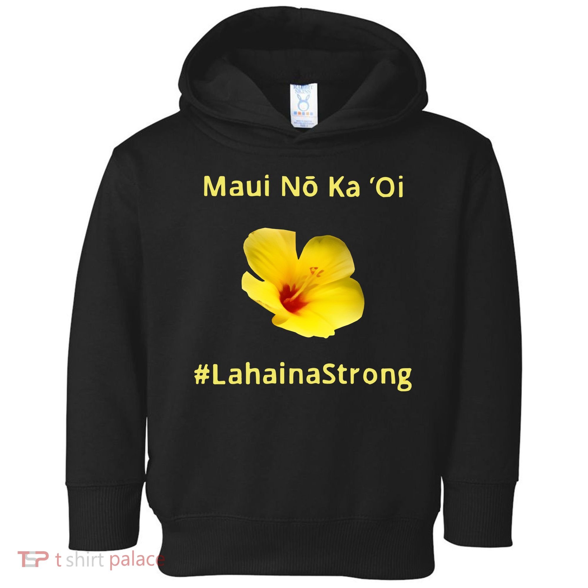 Maui Lahaina Strong Hawaii Strong Wildfire Support Toddler Hoodie