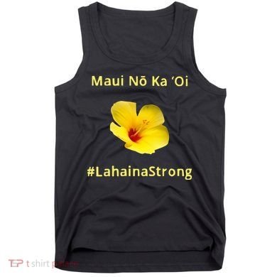 Maui Lahaina Strong Hawaii Strong Wildfire Support Tank Top