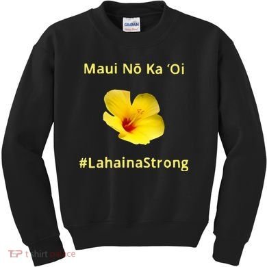 Maui Lahaina Strong Hawaii Strong Wildfire Support Kids Sweatshirt