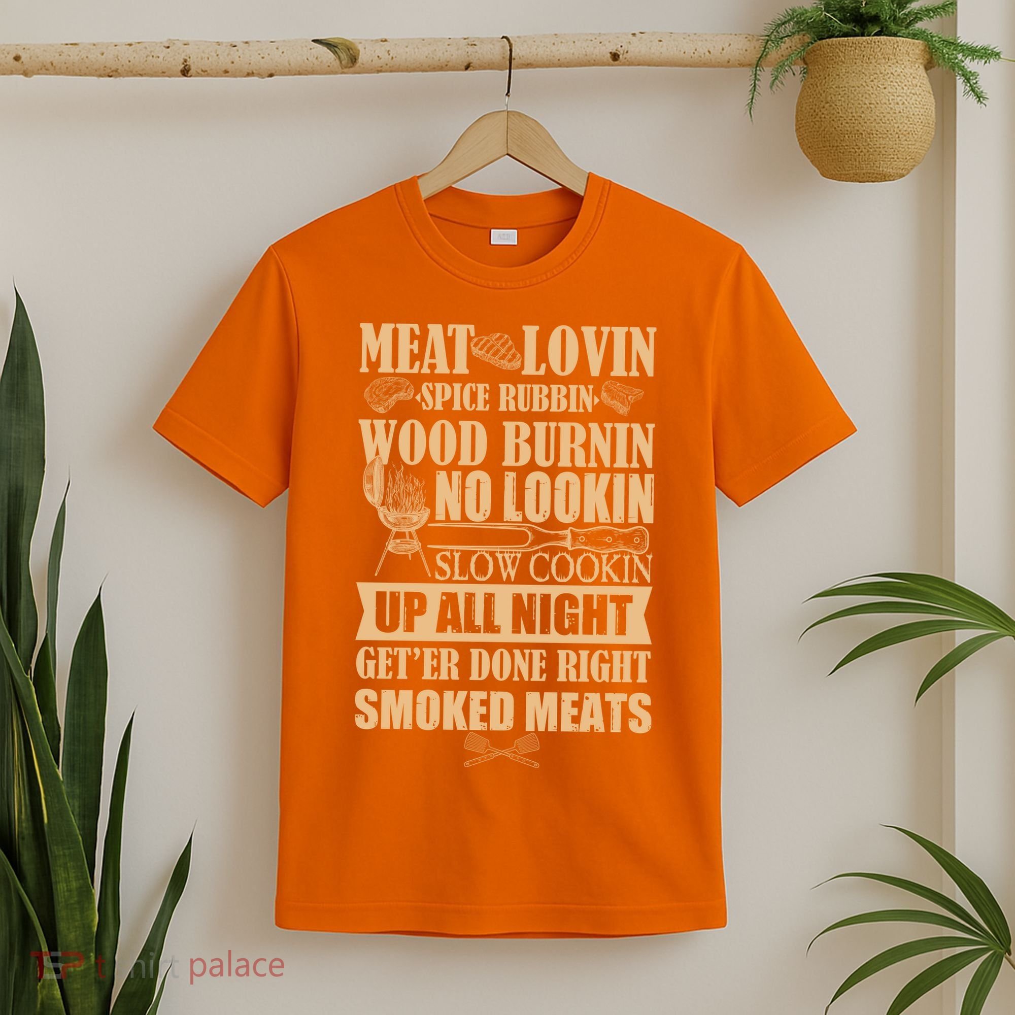 Meat Lovin Spice Rubbin Wood Burnin No Lookin Slow Cookin Smoked Meats T-Shirt