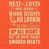 Meat Lovin Spice Rubbin Wood Burnin No Lookin Slow Cookin Smoked Meats T-Shirt thumb 7