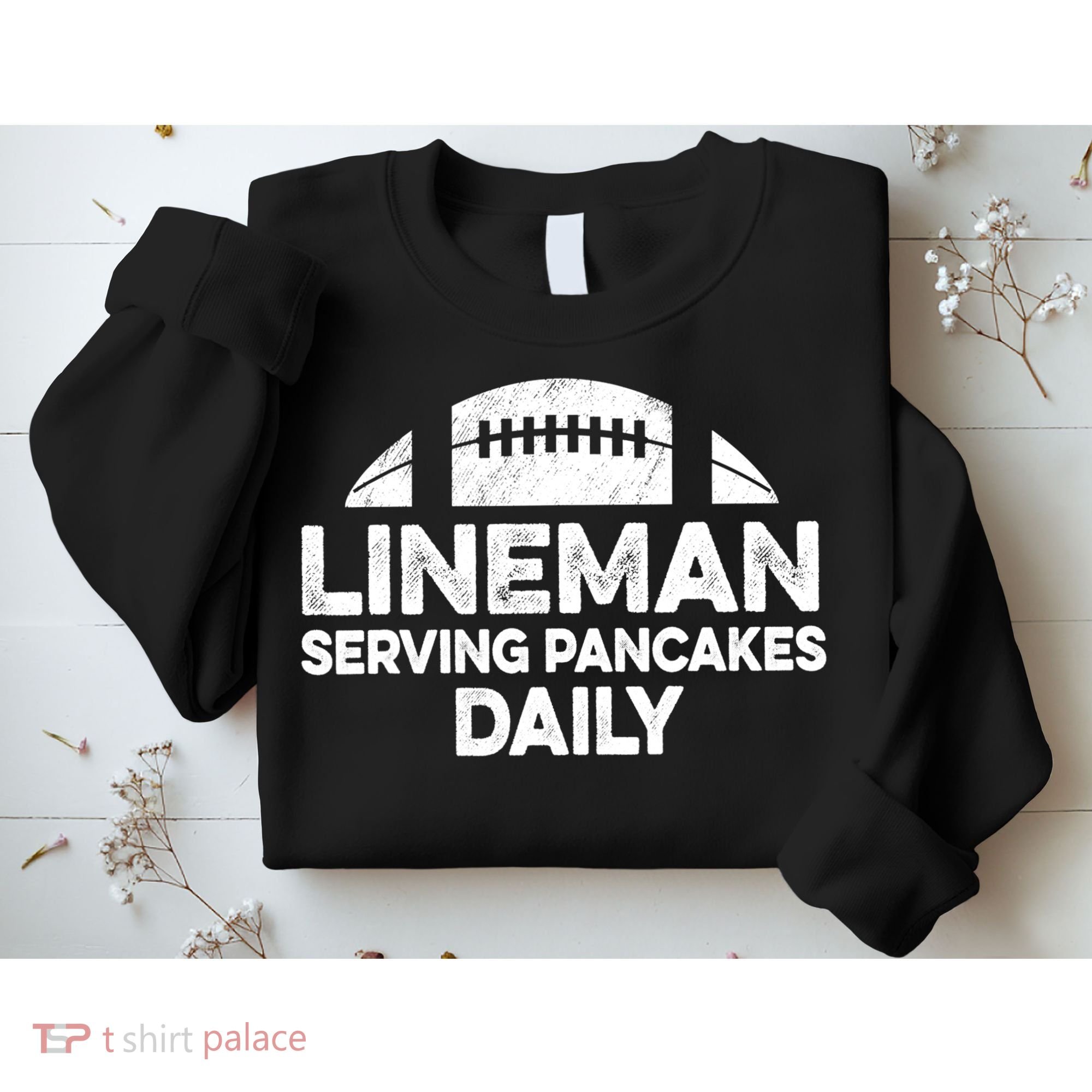 Mens Lineman Serving Pancakes Daily Football Offensive Lineman TShirt Sweatshirt