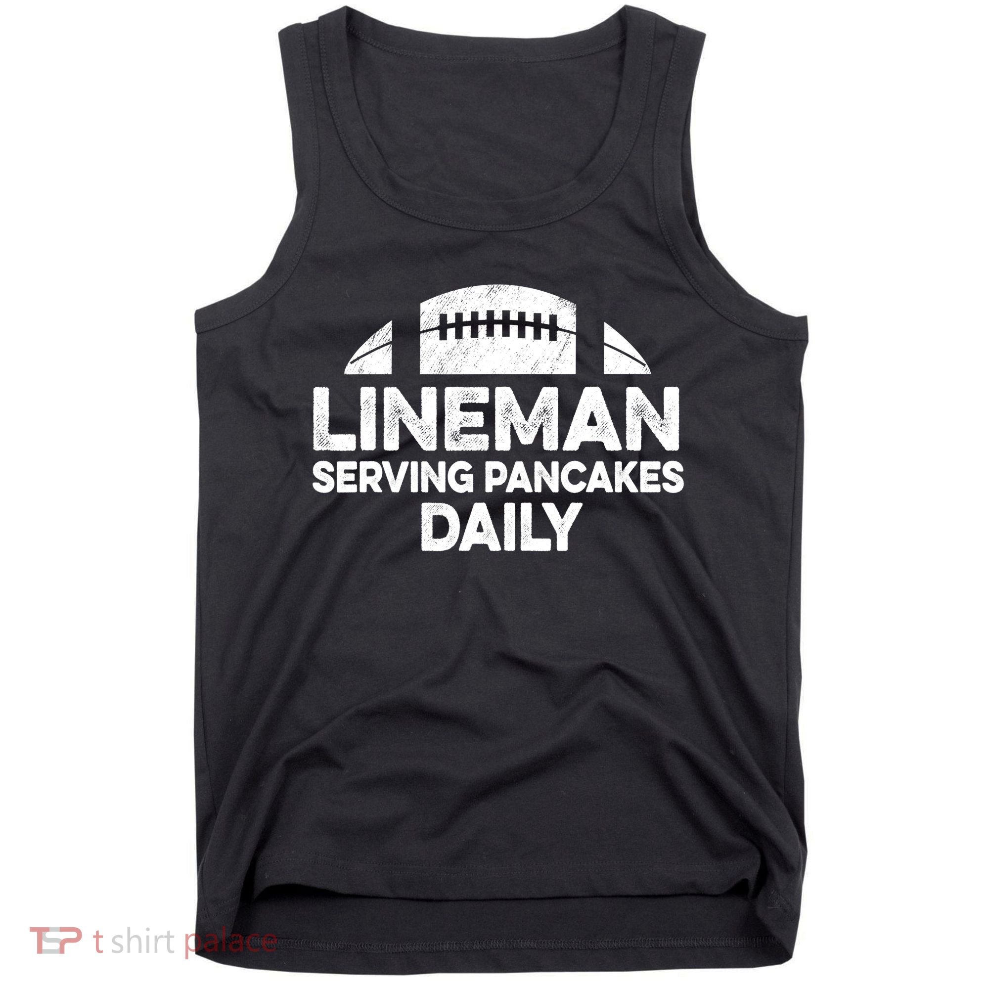 Mens Lineman Serving Pancakes Daily Football Offensive Lineman TShirt Tank Top