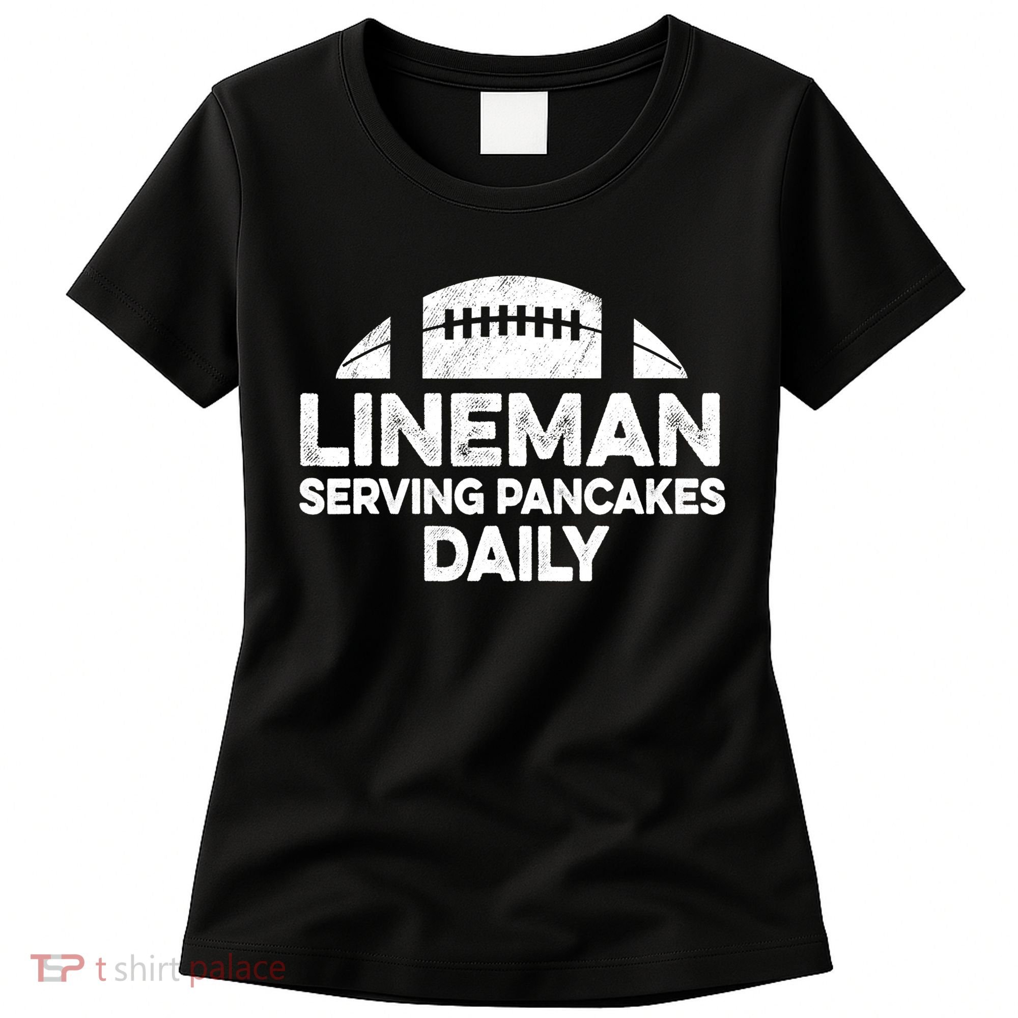 Mens Lineman Serving Pancakes Daily Football Offensive Lineman TShirt Women's T-Shirt