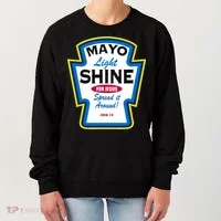Mayo Light Shine Funny Christian Parody Women's Sweatshirt thumb 0