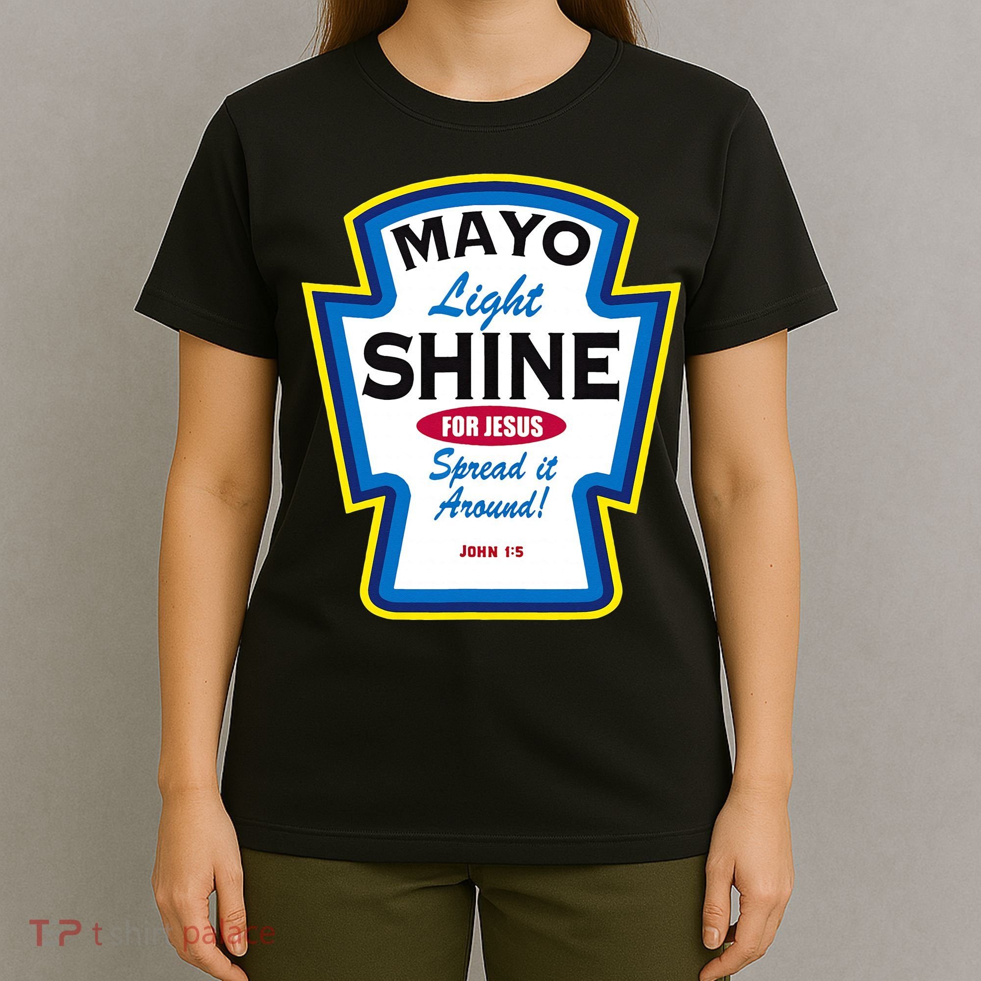 Mayo Light Shine Funny Christian Parody T-Shirt
