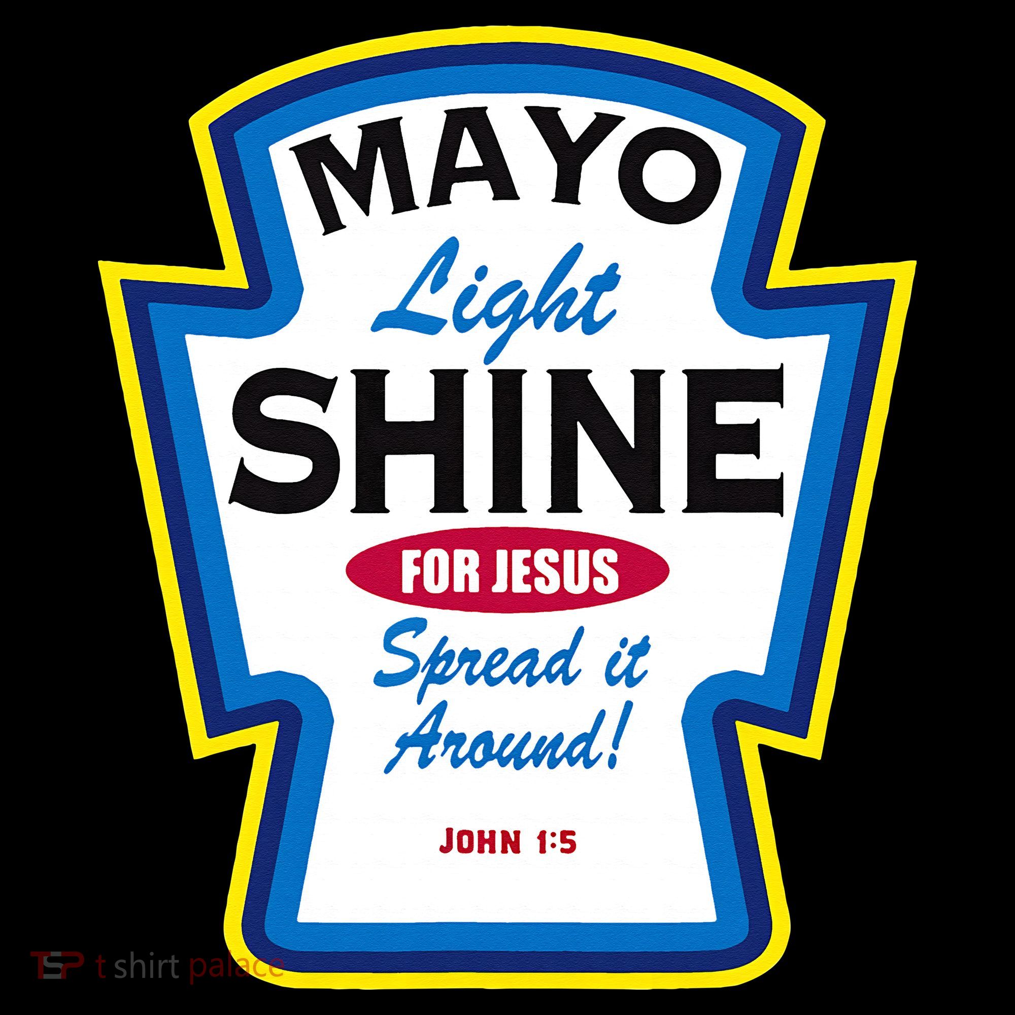 Mayo Light Shine Funny Christian Parody T-Shirt