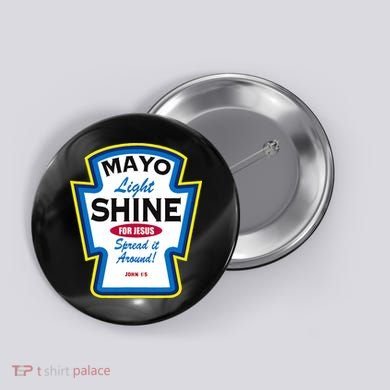 Mayo Light Shine Funny Christian Parody Button