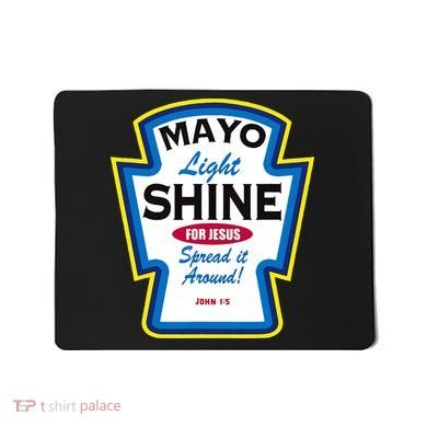 Mayo Light Shine Funny Christian Parody Mousepad