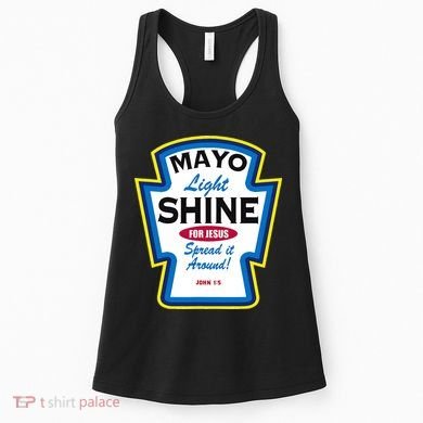 Mayo Light Shine Funny Christian Parody Women's Tank Top