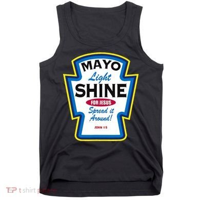 Mayo Light Shine Funny Christian Parody Tank Top