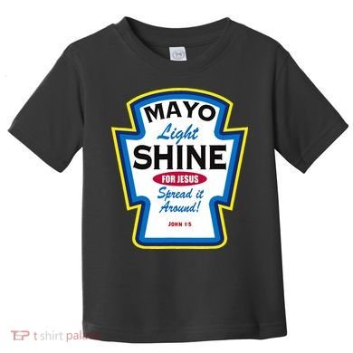 Mayo Light Shine Funny Christian Parody Toddler T-Shirt