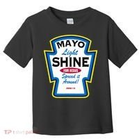 Mayo Light Shine Funny Christian Parody Toddler T-Shirt thumb 0