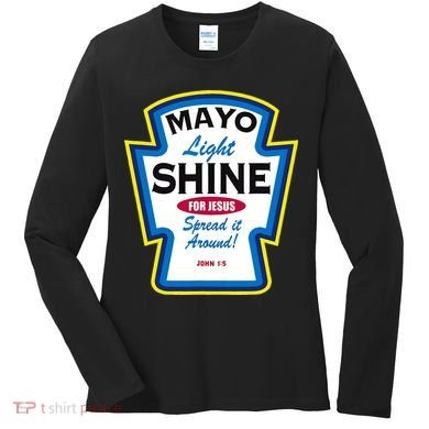 Mayo Light Shine Funny Christian Parody Women's Long Sleeve Shirt