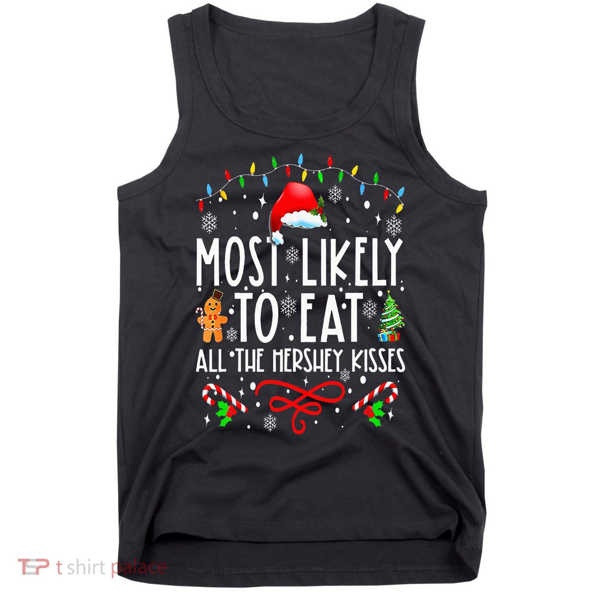 Most Likely To Eat All The Hershey Kisses Christmas Pajamas Tank Top