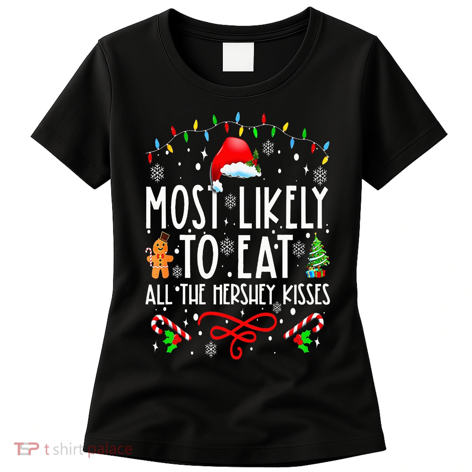 Most Likely To Eat All The Hershey Kisses Christmas Pajamas Women's T-Shirt
