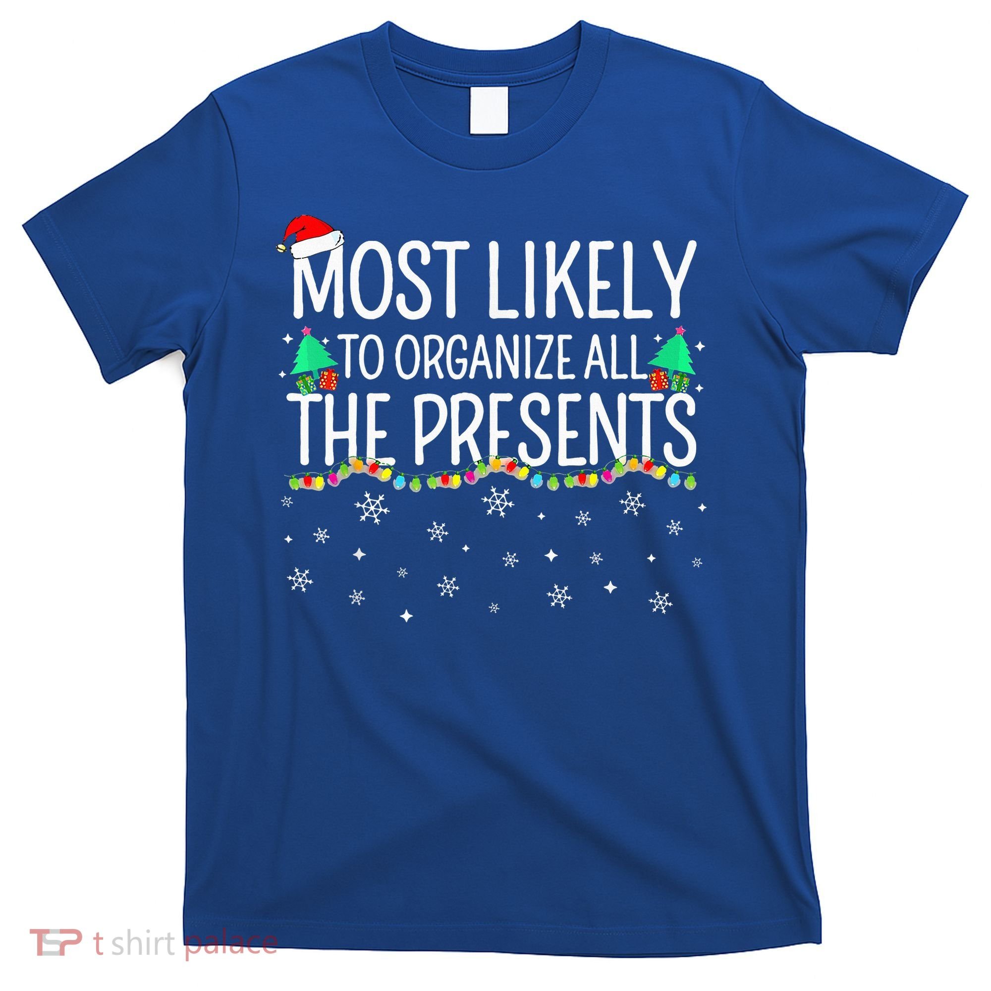 Most Likely To Organize All The Presents Family Christmas T-Shirt