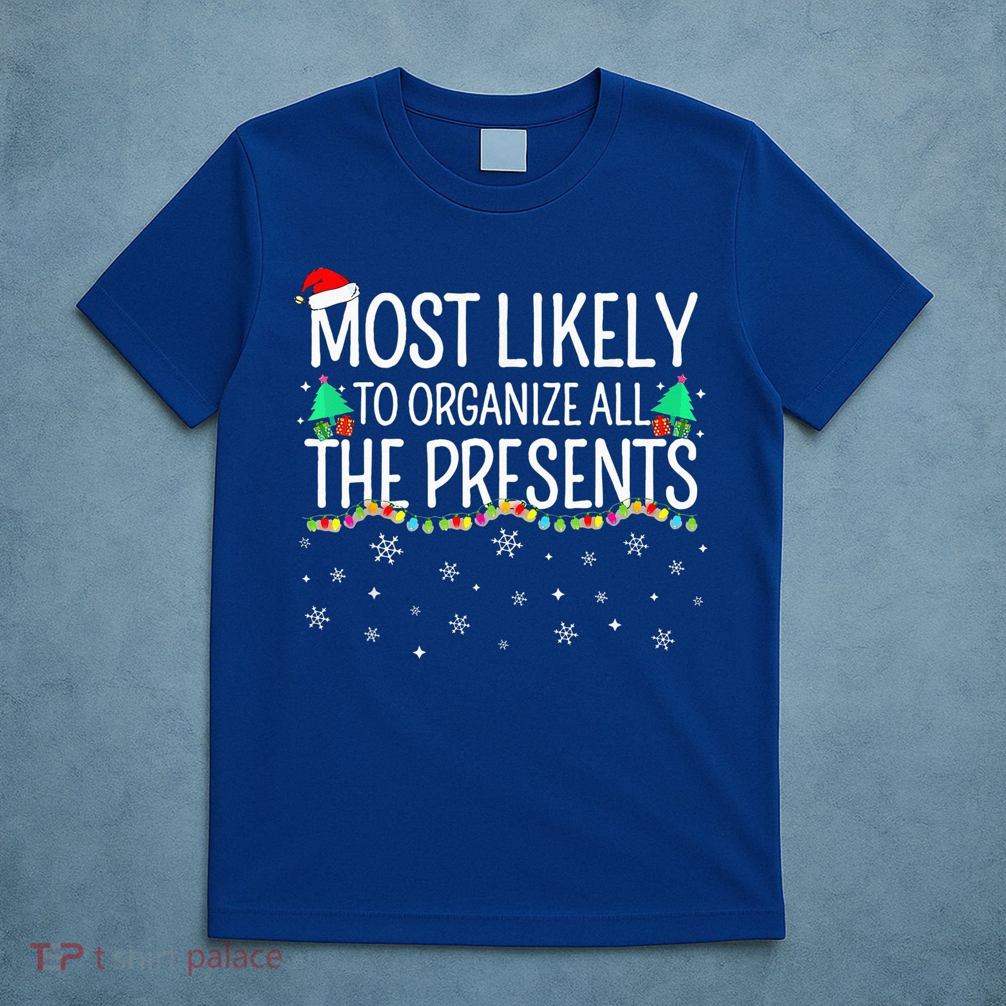 Most Likely To Organize All The Presents Family Christmas T-Shirt