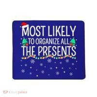 Most Likely To Organize All The Presents Family Christmas Mousepad thumb 0
