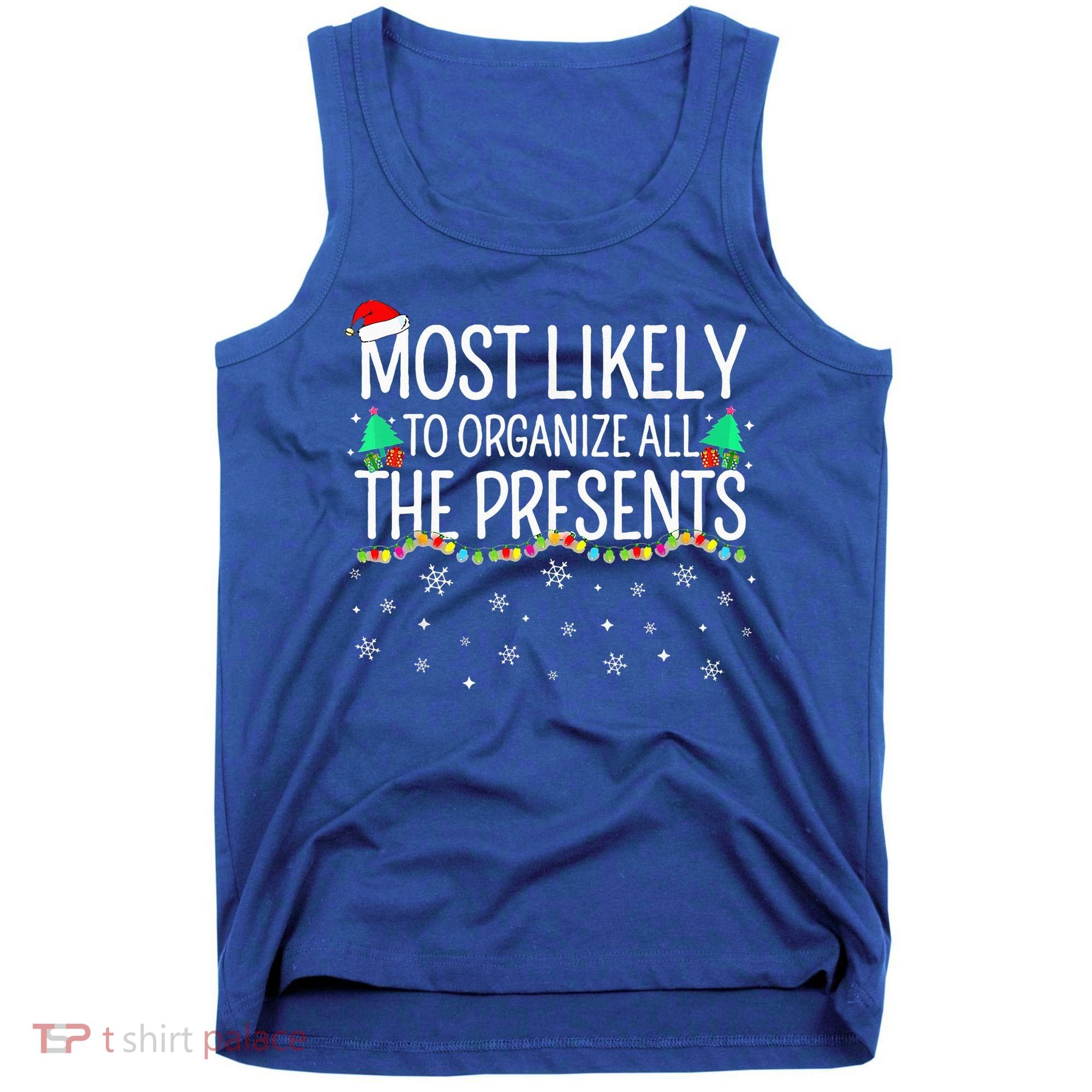 Most Likely To Organize All The Presents Family Christmas Tank Top